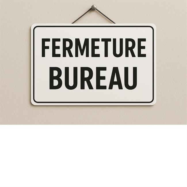 Fermeture du bureau